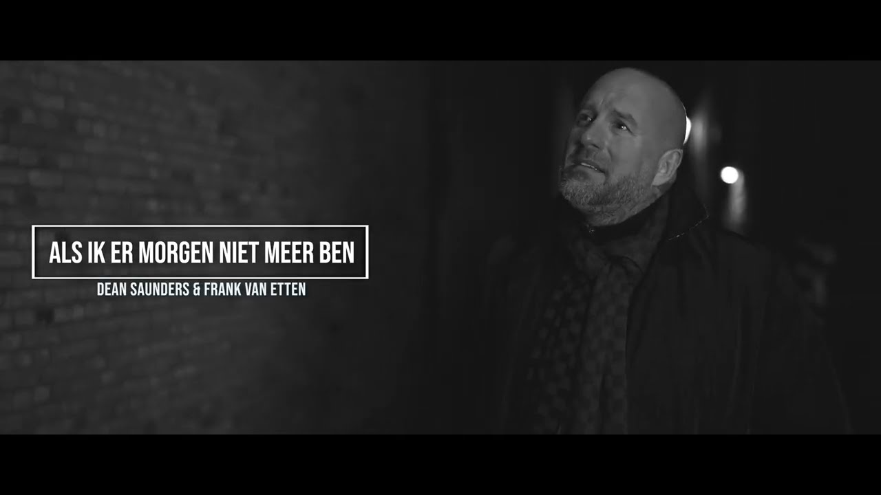 Dean Saunders & Frank van Etten Als ik er morgen niet meer ben