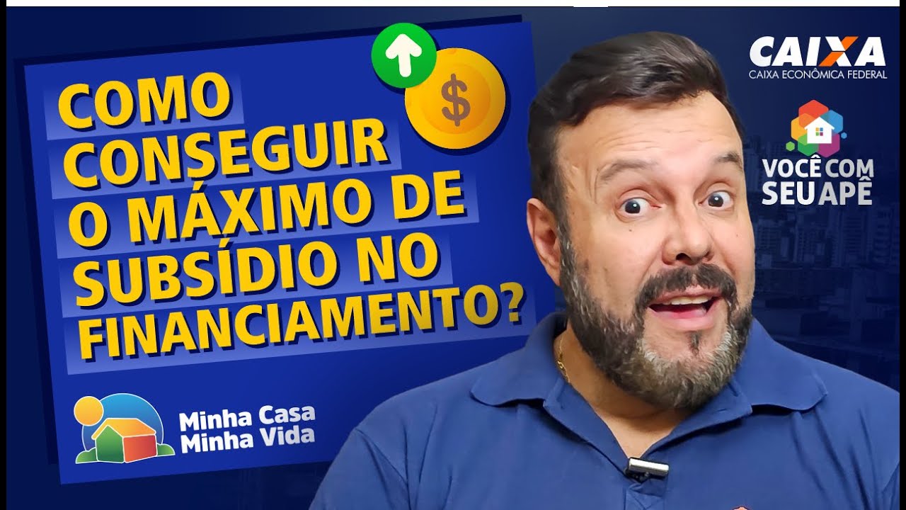 Como Conseguir o Máximo de Subsídio no Financiamento Através do Programa Minha Casa Minha Vida?