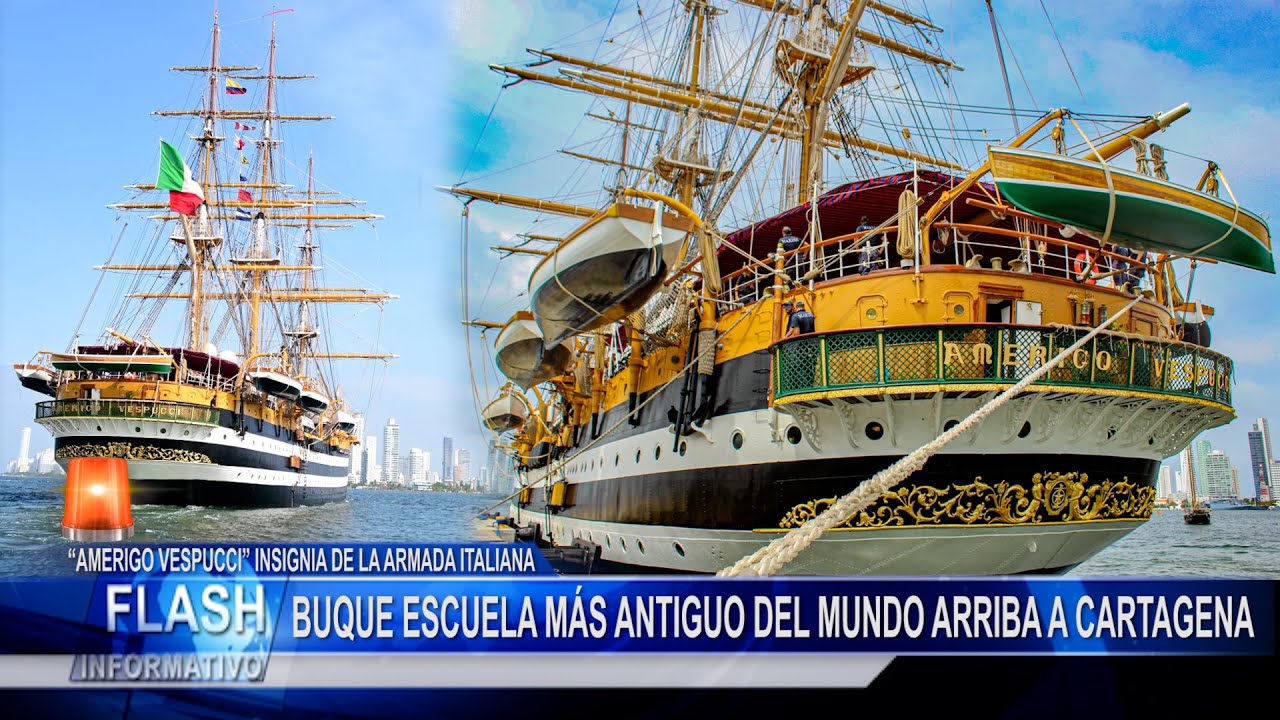 Buque Escuela “Amerigo Vespucci” el Más Antiguo del Mundo Arriba a Cartagena