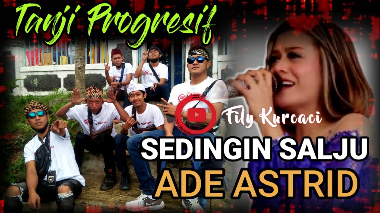 ADE ASTRID - SEDINGIN SALJU versi TANJI Progresif x FILY KURCACI MUSIC live sessions