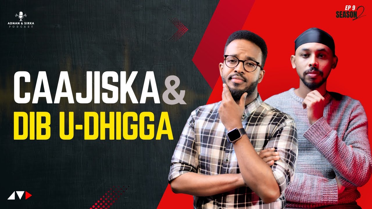 IMISA SHAQO OO KUU TAALAY AYAAD DIB-U-DHIGATAY | ADNAN & SIRKA PODCAST | S2E9