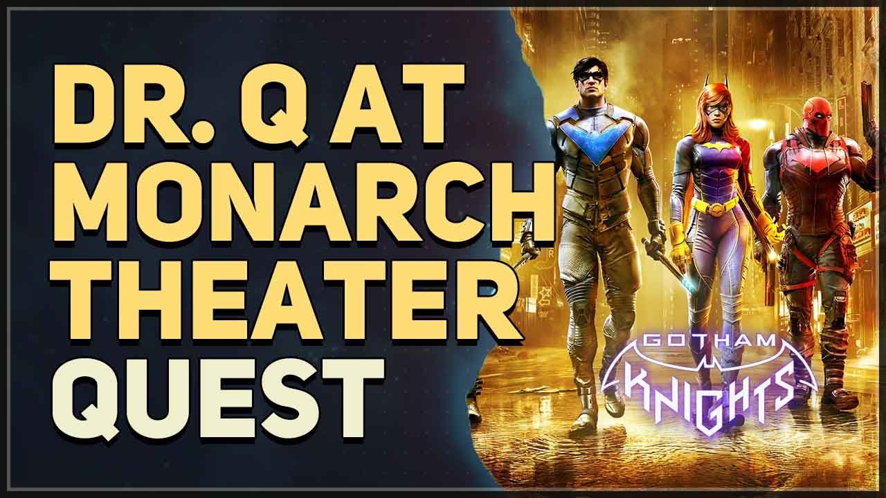 Dr. Q at Monarch Theater Gotham Knights