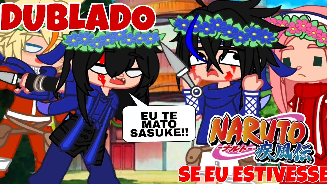 [ DUBLADO ] 🧡SE EU ESTIVESSE EM NARUTO🧡 (Mini-filme GC) @ll0aahy
