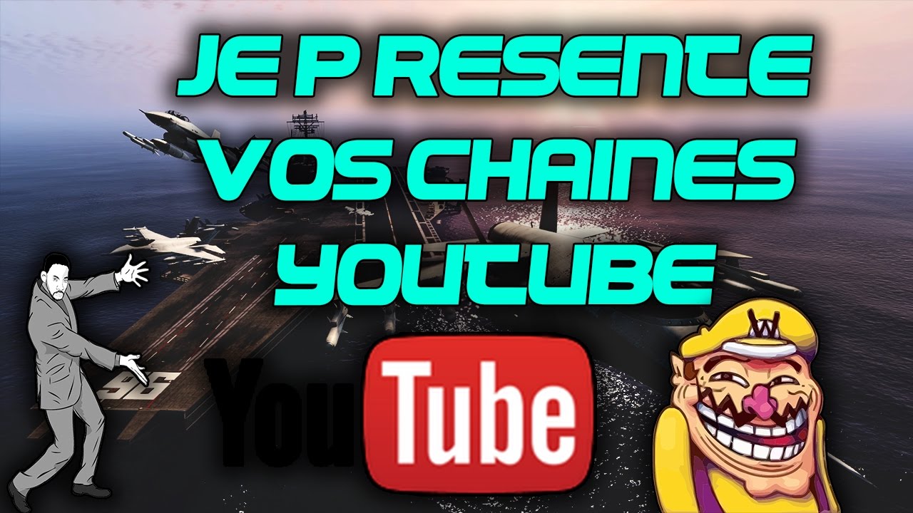 VOS CHAINES YOUTUBE #1