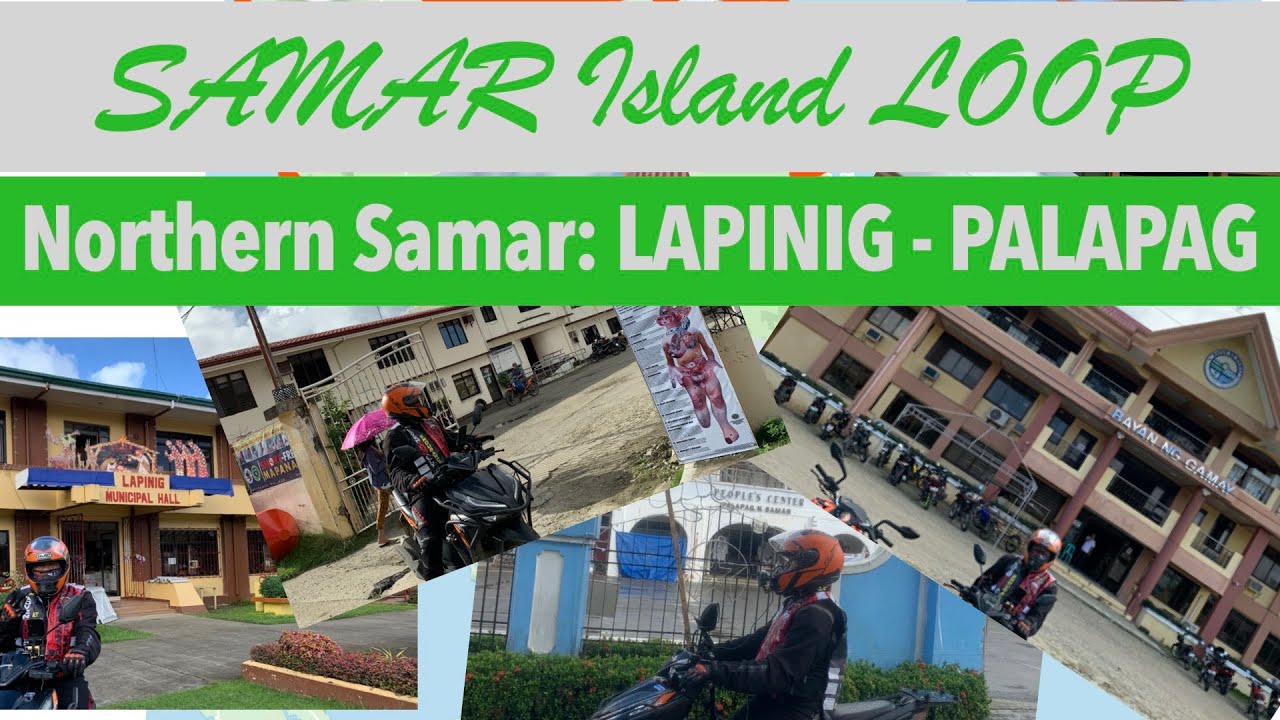 SAMAR ISLAND LOOP// Lapinig - Palapag, Northern Samar