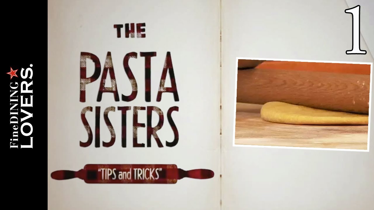 How to make Pasta by Sorelle Simili | Fine Dining Lovers by S.Pellegrino & Acqua Panna