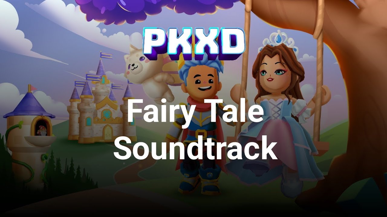 PK XD Fairy Tale Soundtrack (music vid)