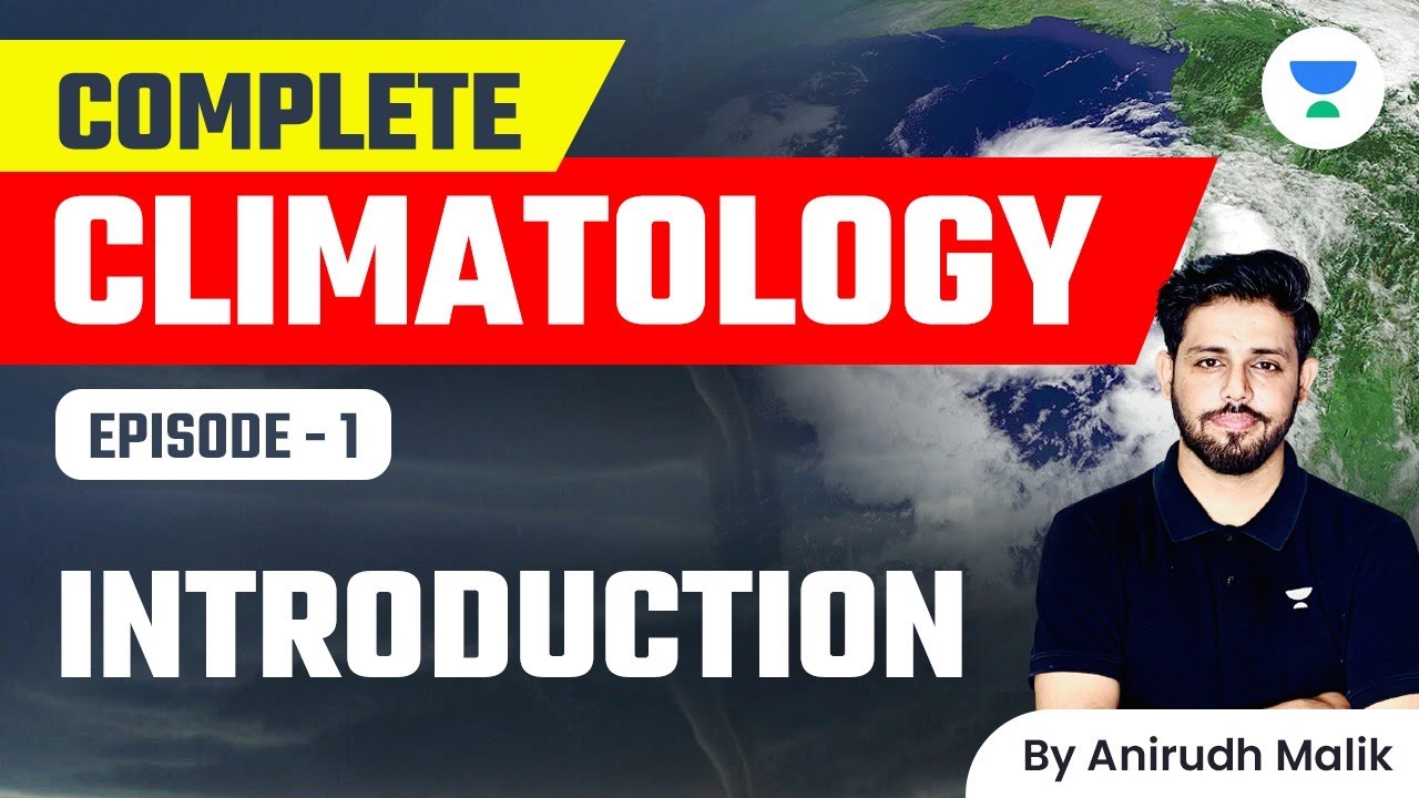 Complete Climatology | L1 | Introduction | Geography | UPSC 2024 | Anirudh Malik
