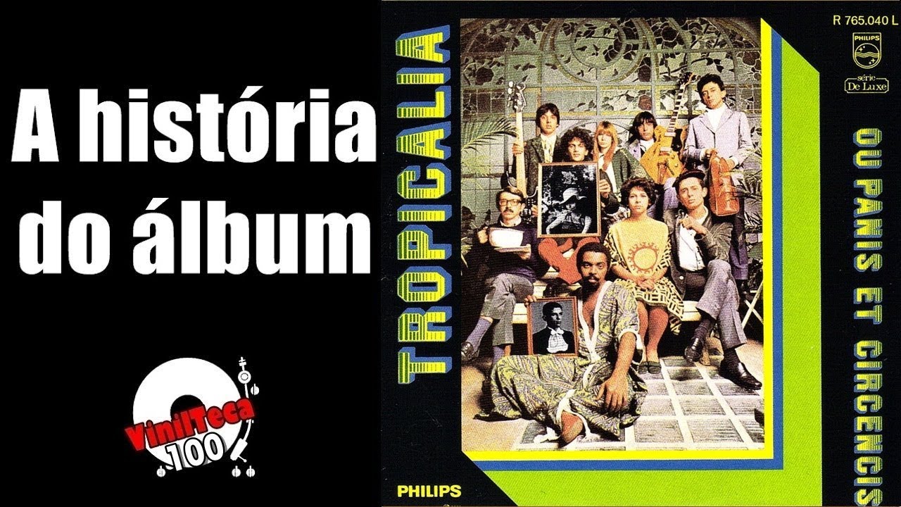 TROPICÁLIA OU PANIS ET CIRCENSIS