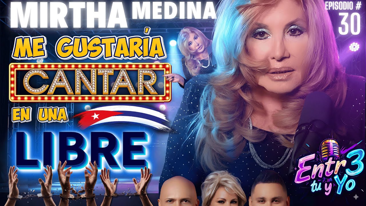🔥MIRTHA MEDINA 👉 Me gustaría CANTAR en una CUBA LIBRE 🇨🇺 👀 Ep # 30