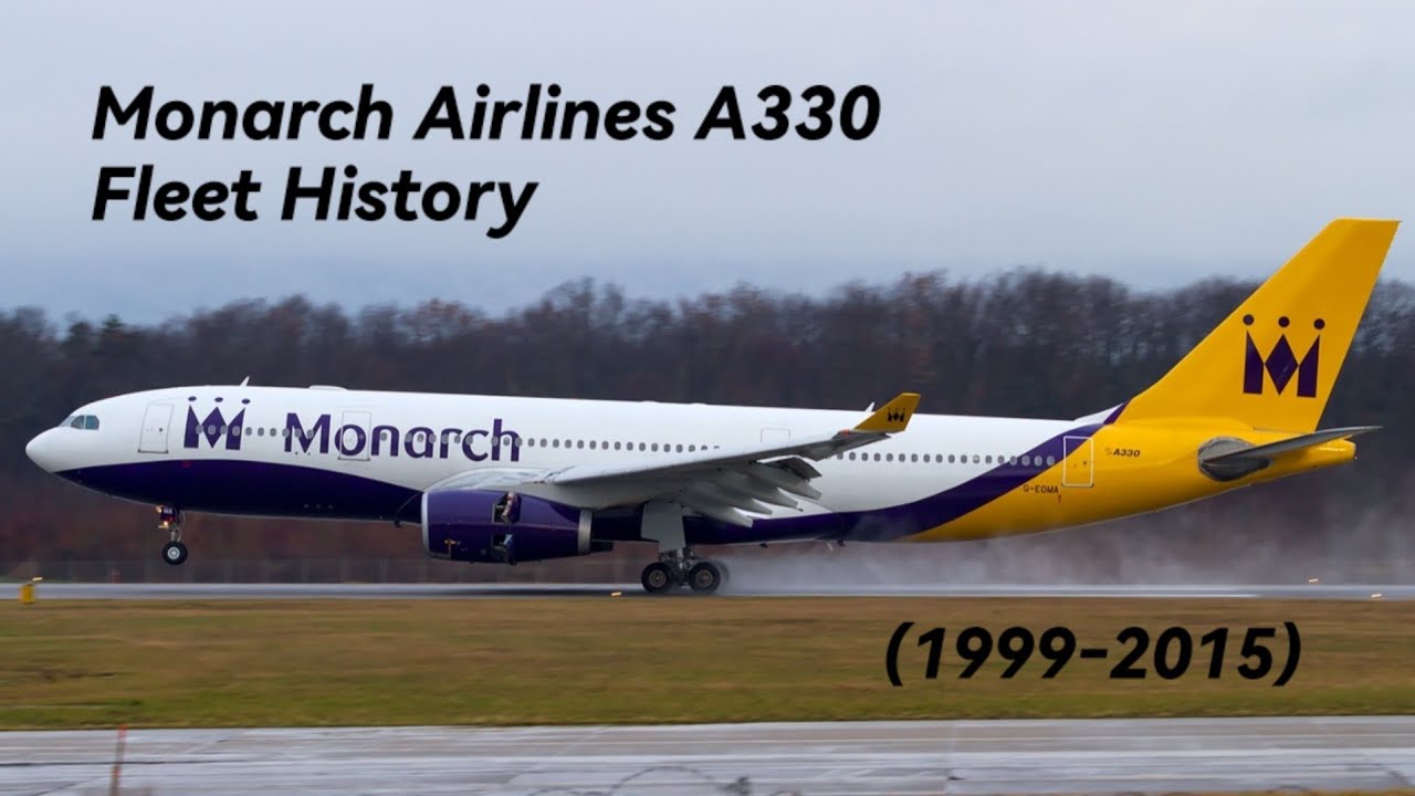 Fleet History - Monarch Airlines Airbus A330 (1999-2015)