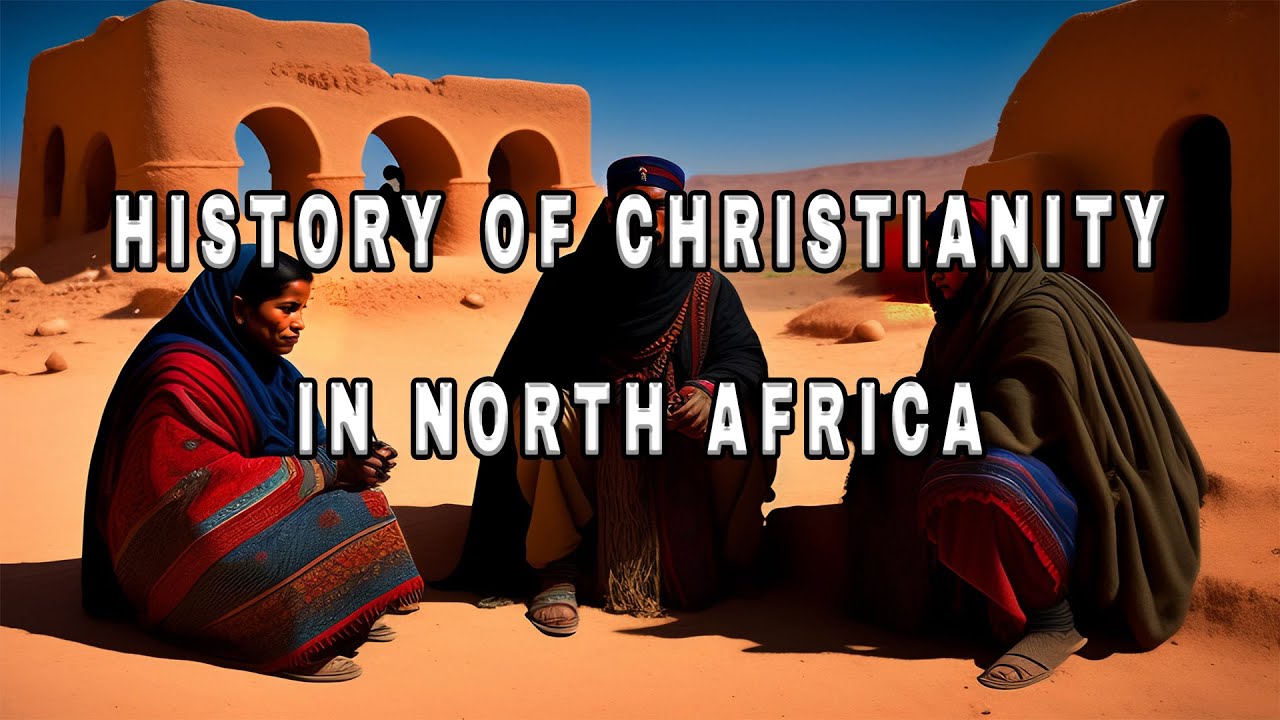 The Untold Story: The Rich Complex History of Christianity in North Africa