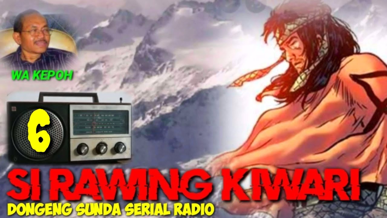 DONGENG WA KEPOH SIRAWING KIWARI HIBURAN RAKYAT SERIAL RADIO BAGIAN 6
