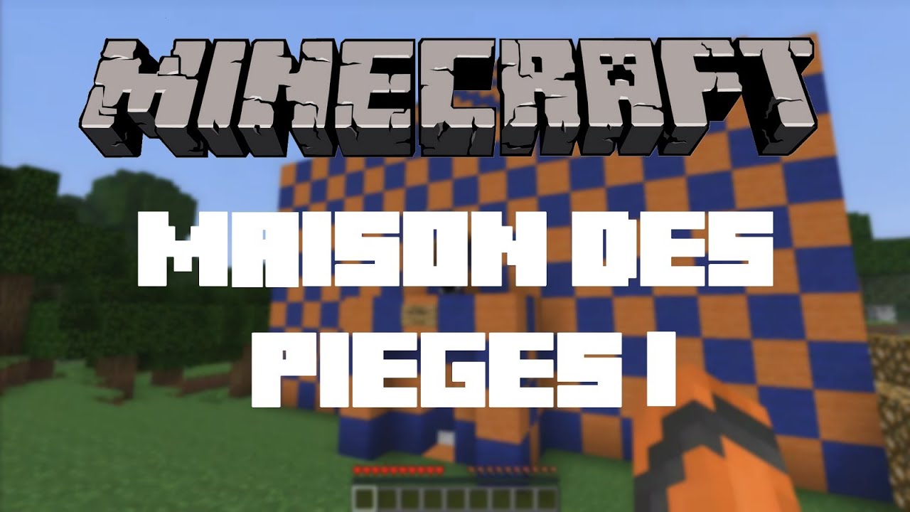 [Minecraft] Maison des Pièges