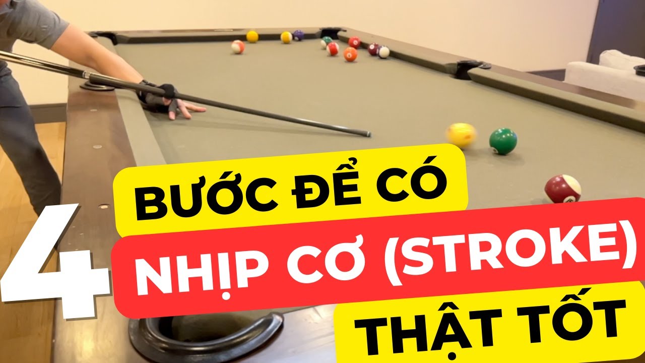 Hướng dẫn cách được nhịp cơ (stroke) thật tốt và chính xác khi đánh Bida