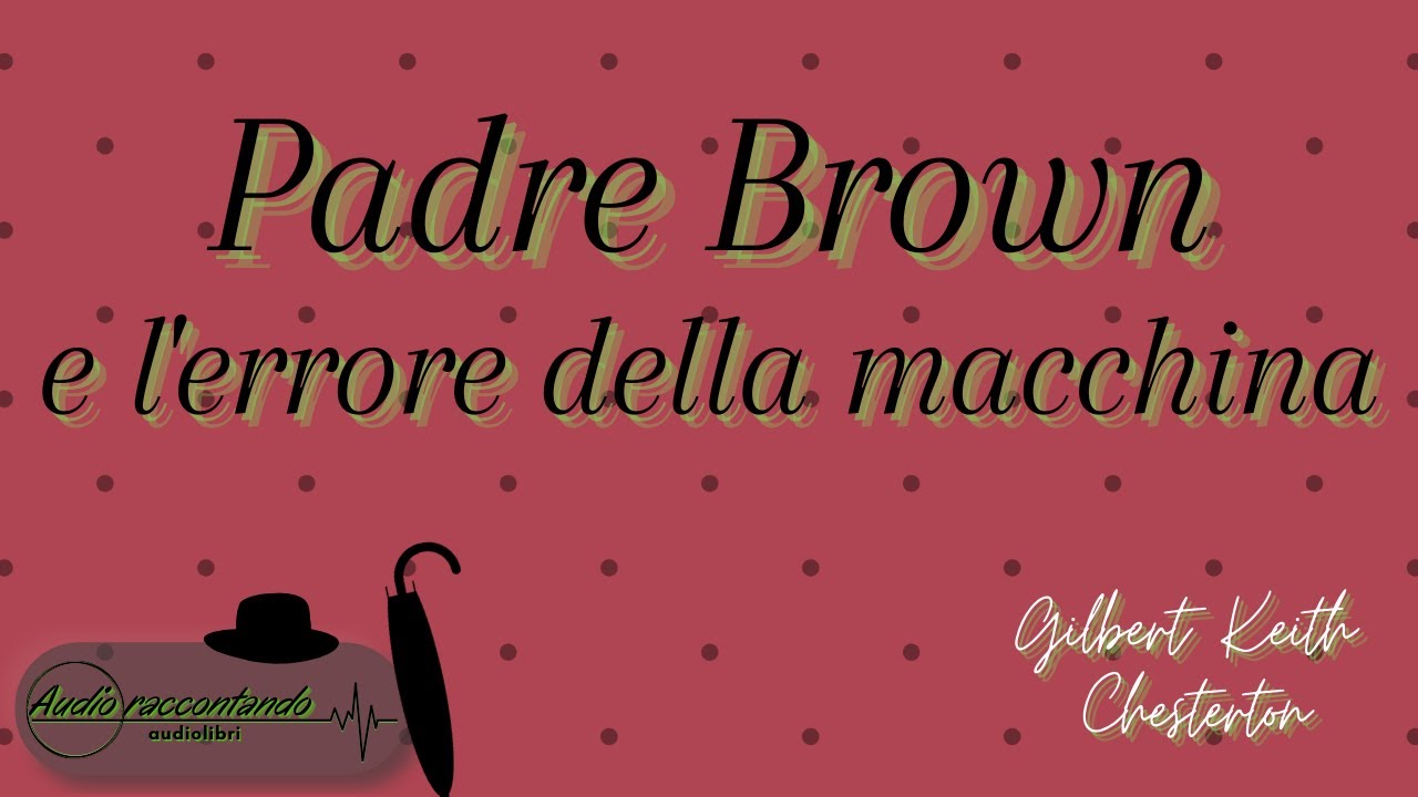 Padre Brown e l'errore della macchina - Gilbert Keith Chesterton