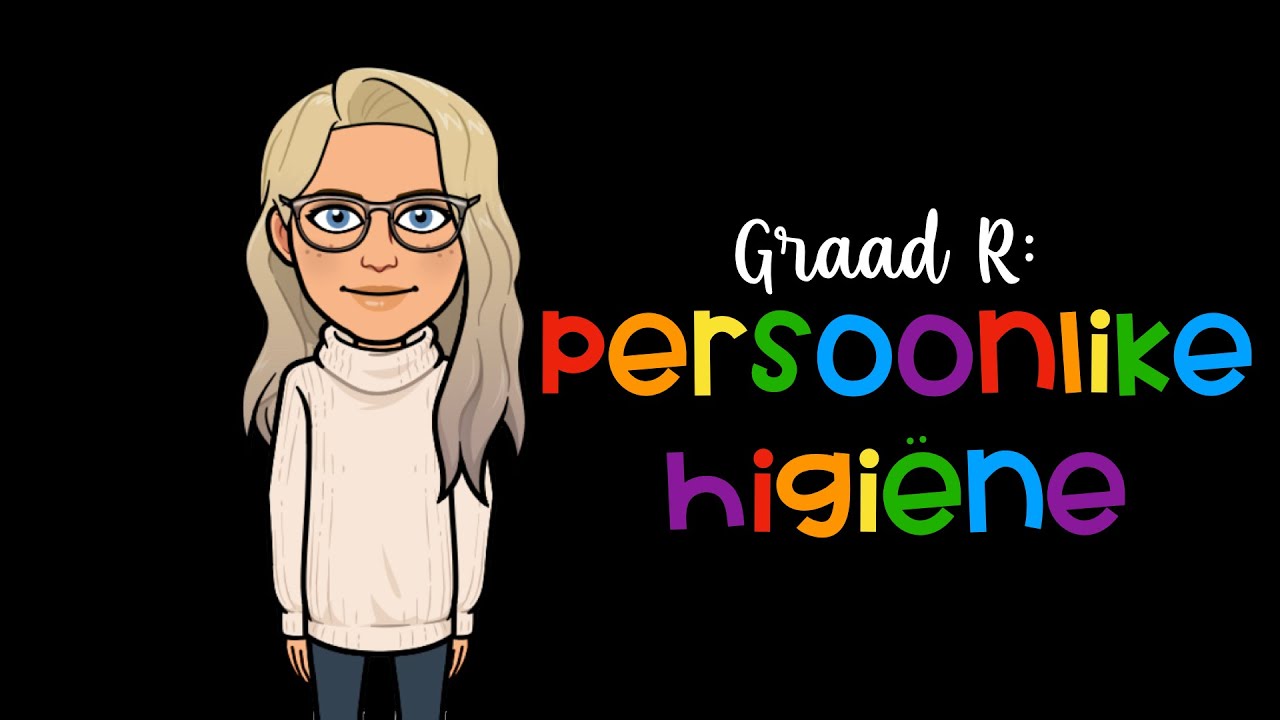 Graad R: Persoonlike higi&euml;ne