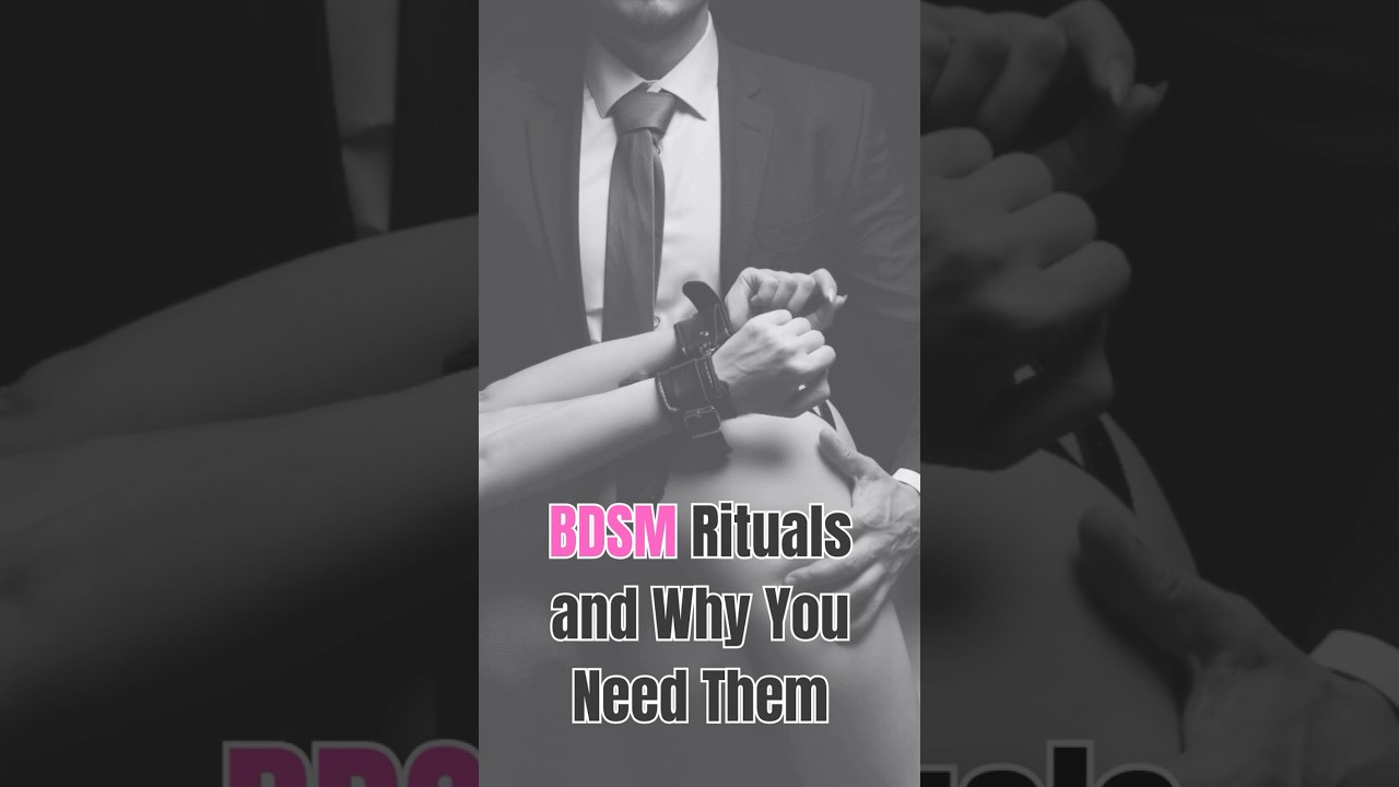 BDSM Rituals and Why You Need Them 