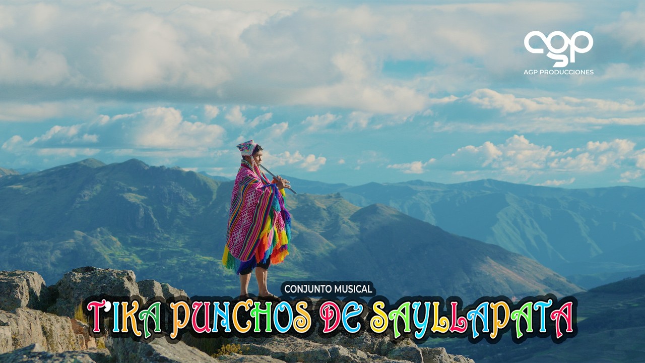 Conjunto Musical T'IKA PUNCHOS DE SAYLLAPATA - AGP Producciones
