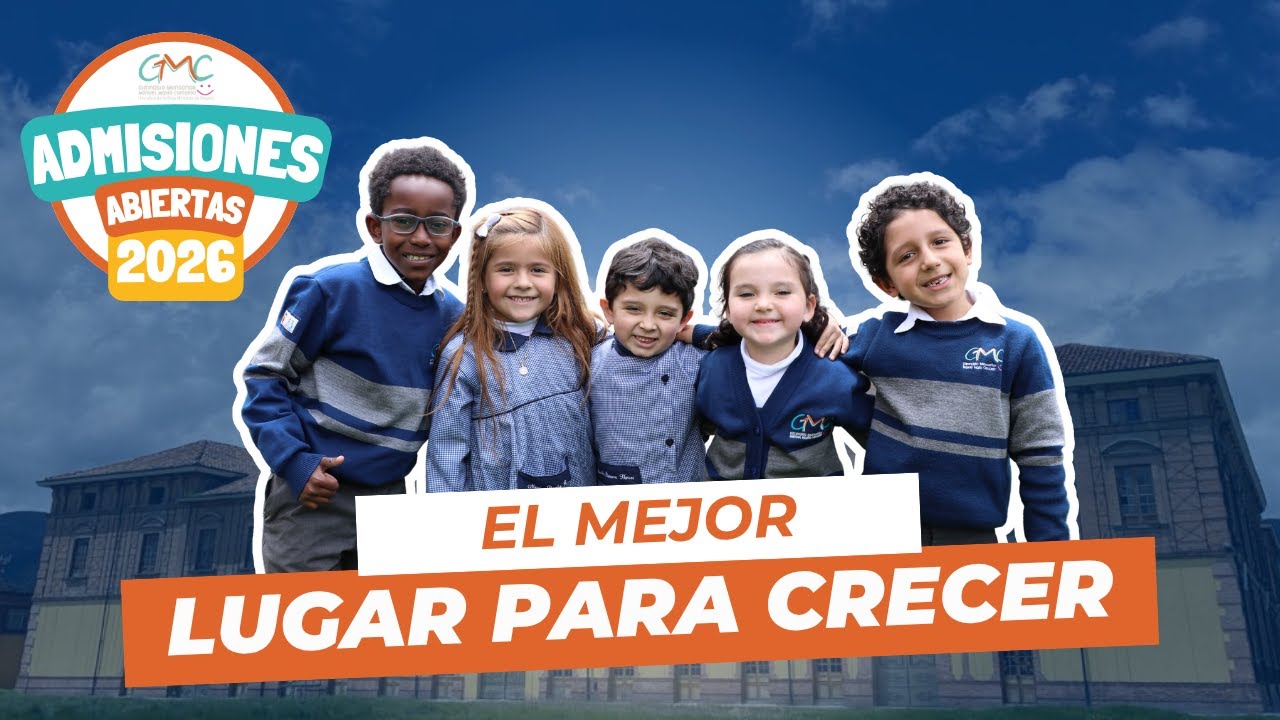 🧡 El Mejor Lugar para Crecer 🎓 GMMMC - Admisiones Abiertas 2026