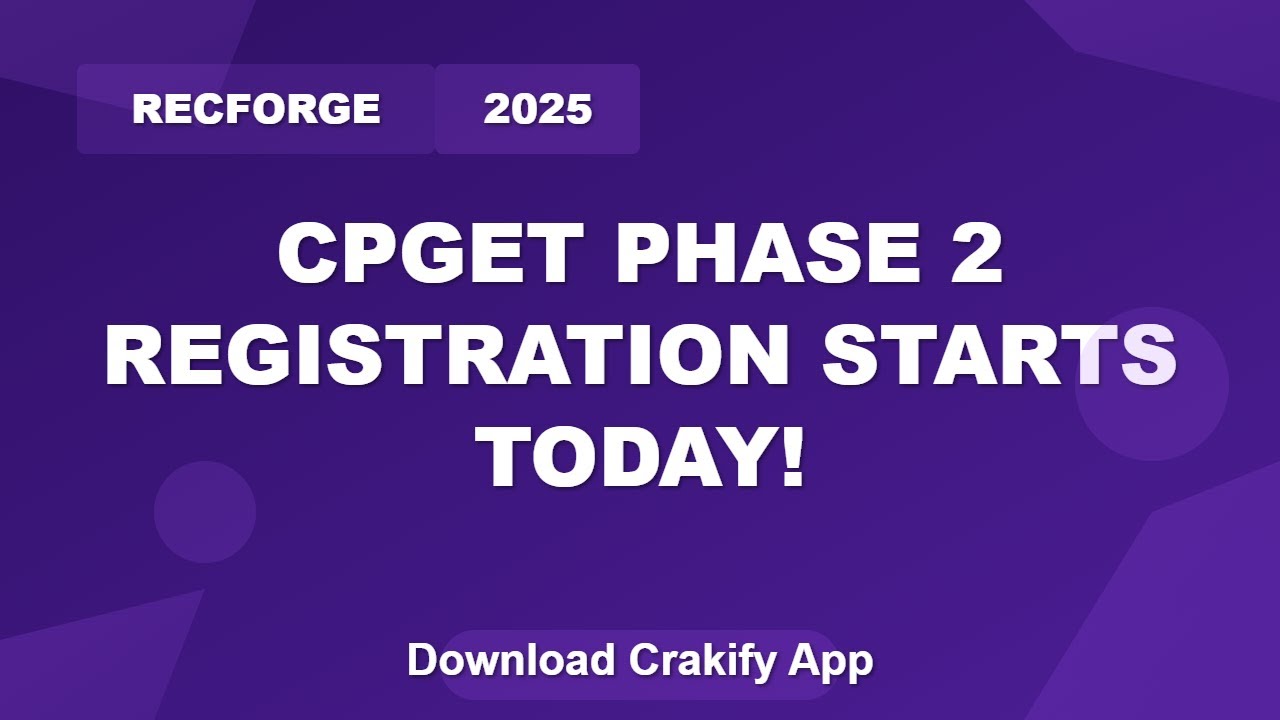 CPGET Phase 2 2025 Registration Open | Counselling & Admissions Tips