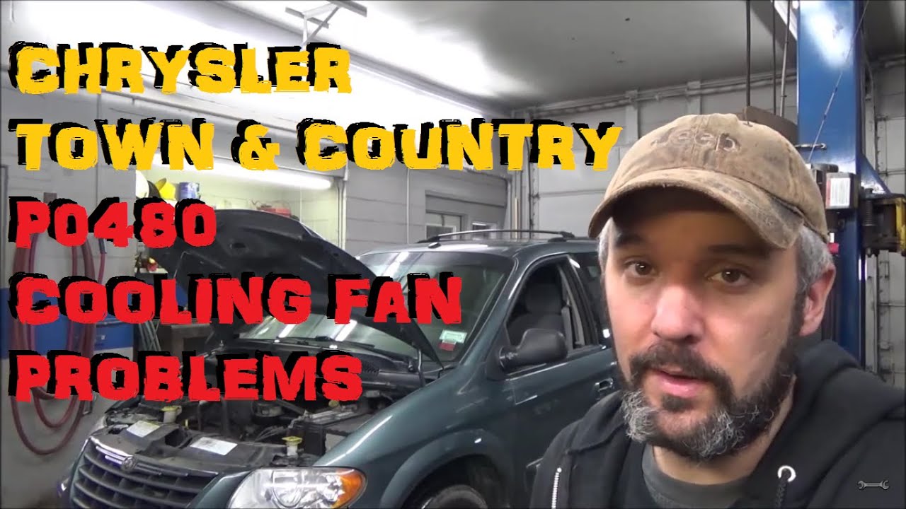 Chrysler Town & Country / Caravan - P0480 Cooling Fan trouble