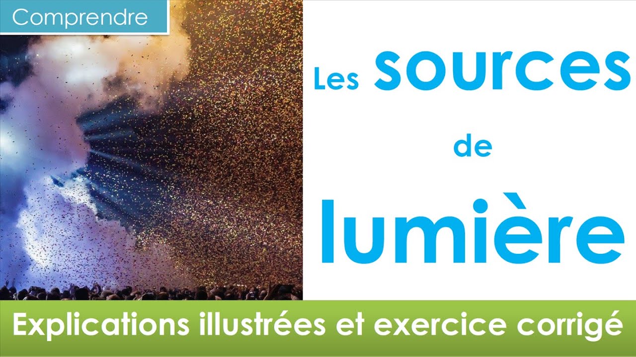 Comprendre source de lumi&egrave;res (d&eacute;finitions, exercice) 🌈🔭  (niveau 5&egrave;me et +)