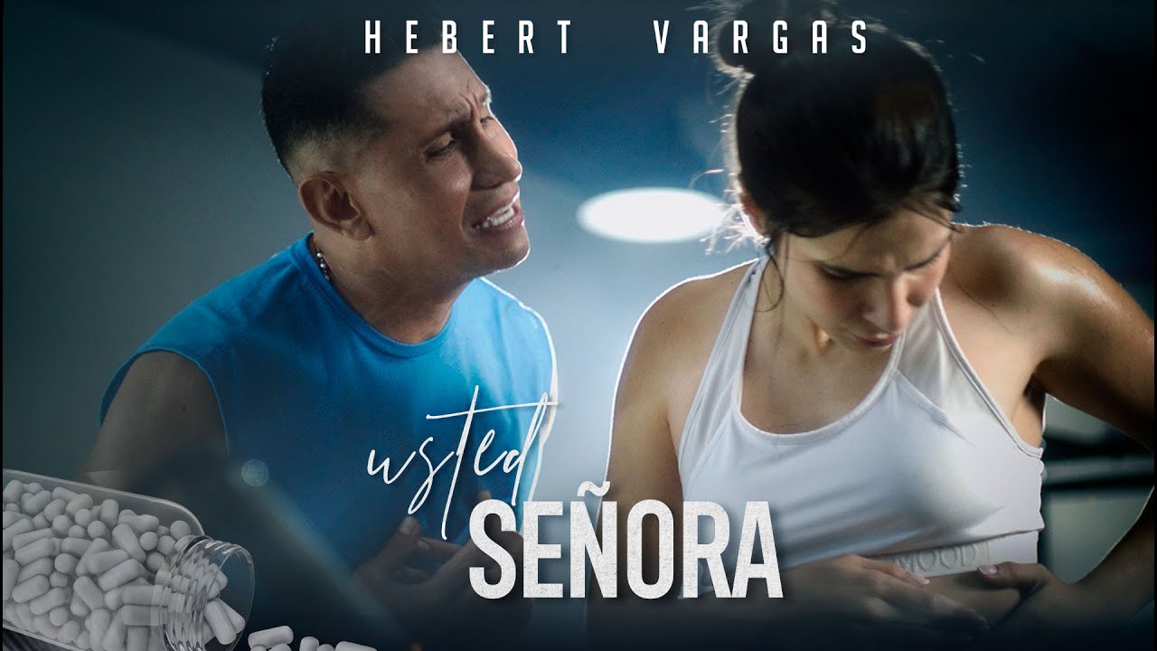Hebert Vargas - Usted Señora | Video Oficial