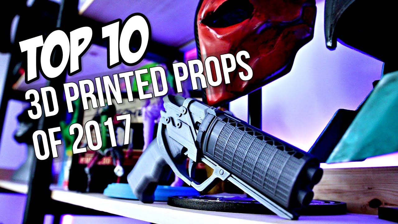 Top 10 3D Printed Props of 2017