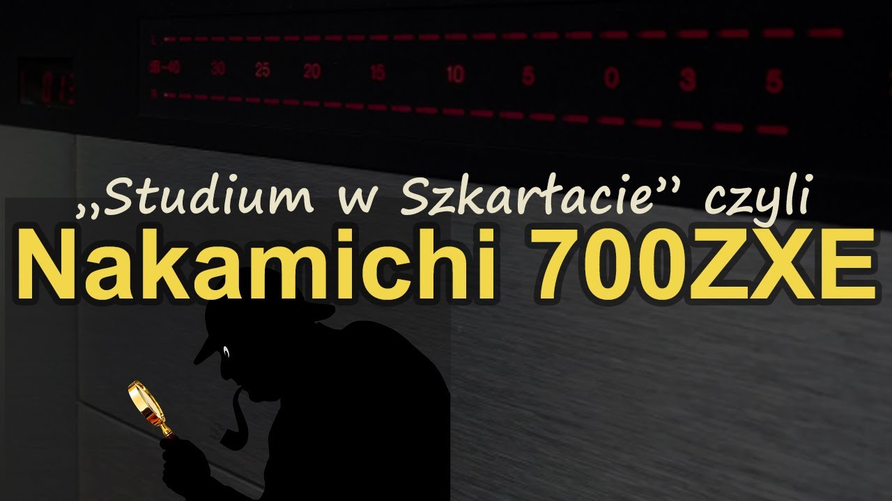 "Studium w Szkarłacie", czyli śledztwo w sprawie Nakamichi 700ZXE 