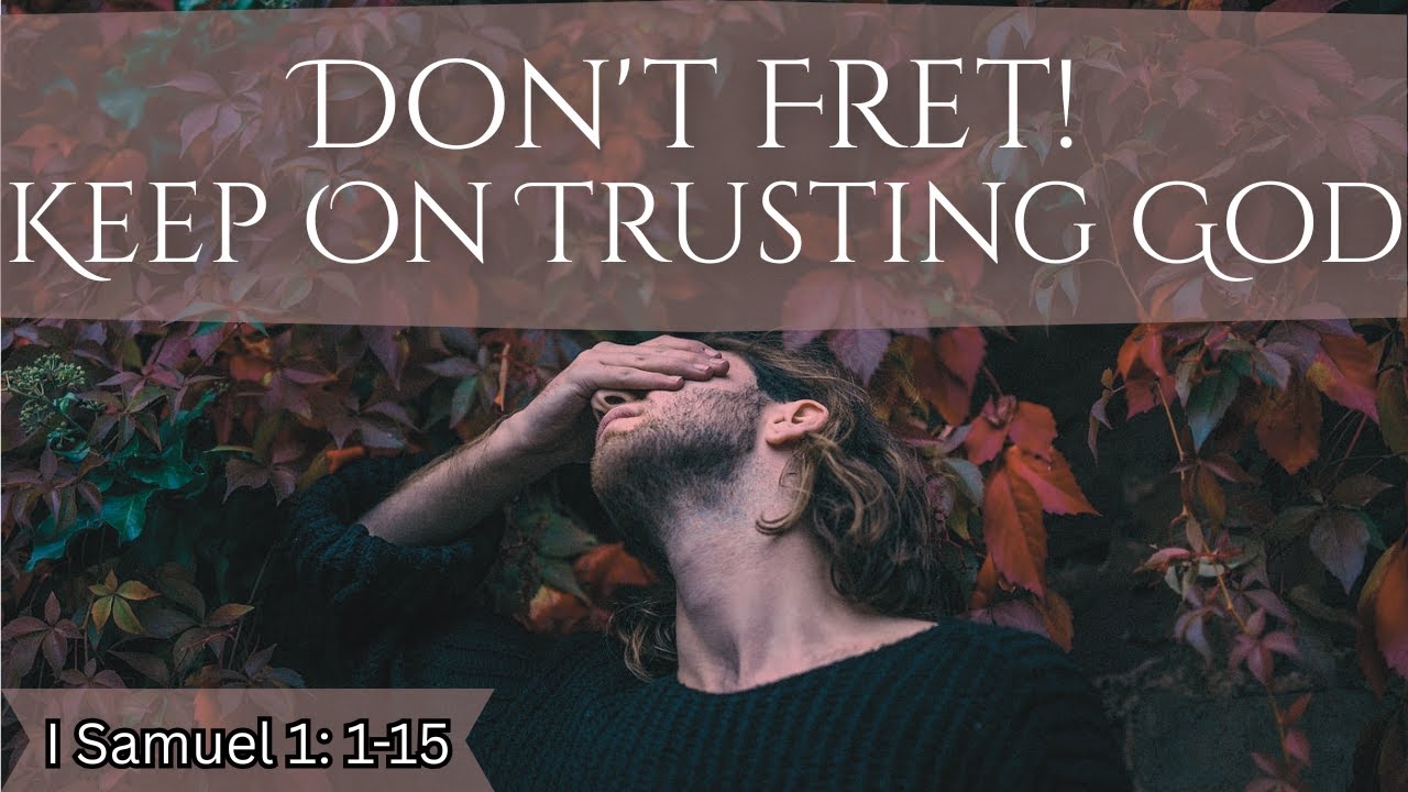 Don't Fret! Keep On Trusting God | Bibleway Church of God in Christ | Dr. Daniel Cowans Sr.