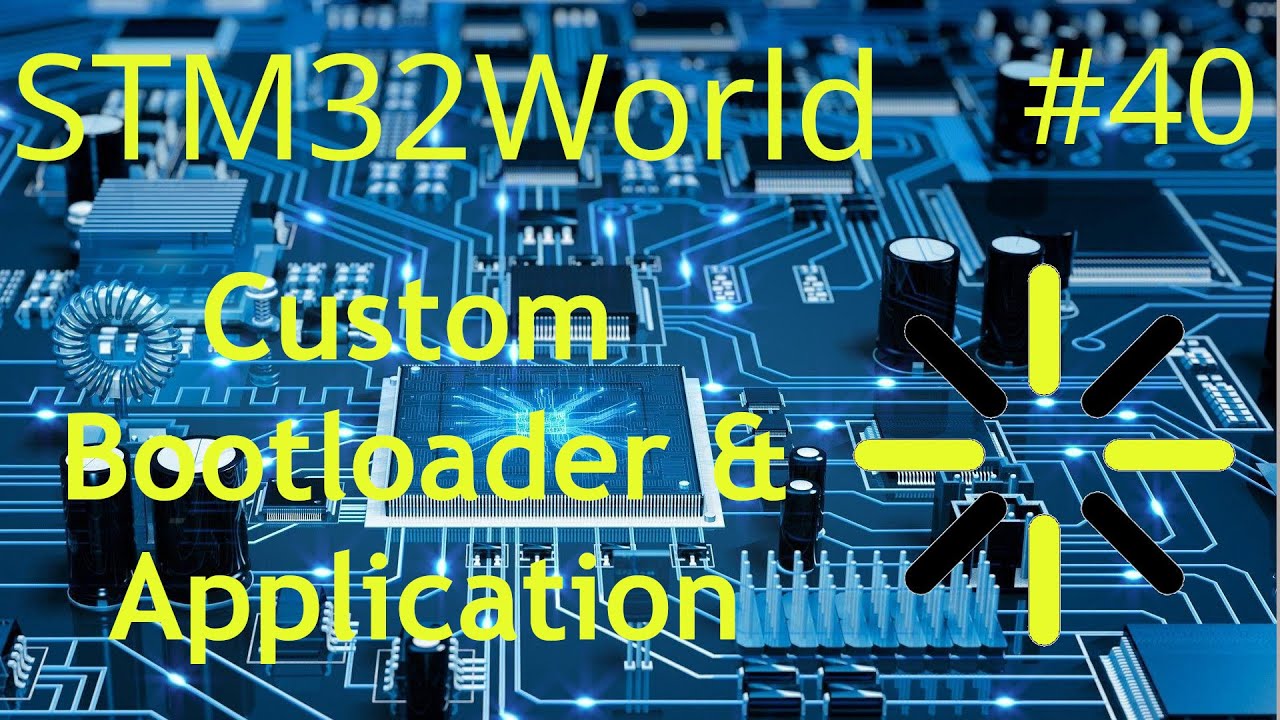 STM32 Tutorial #40 - Creating Custom Bootloader (USB DFU) and Relocated Application