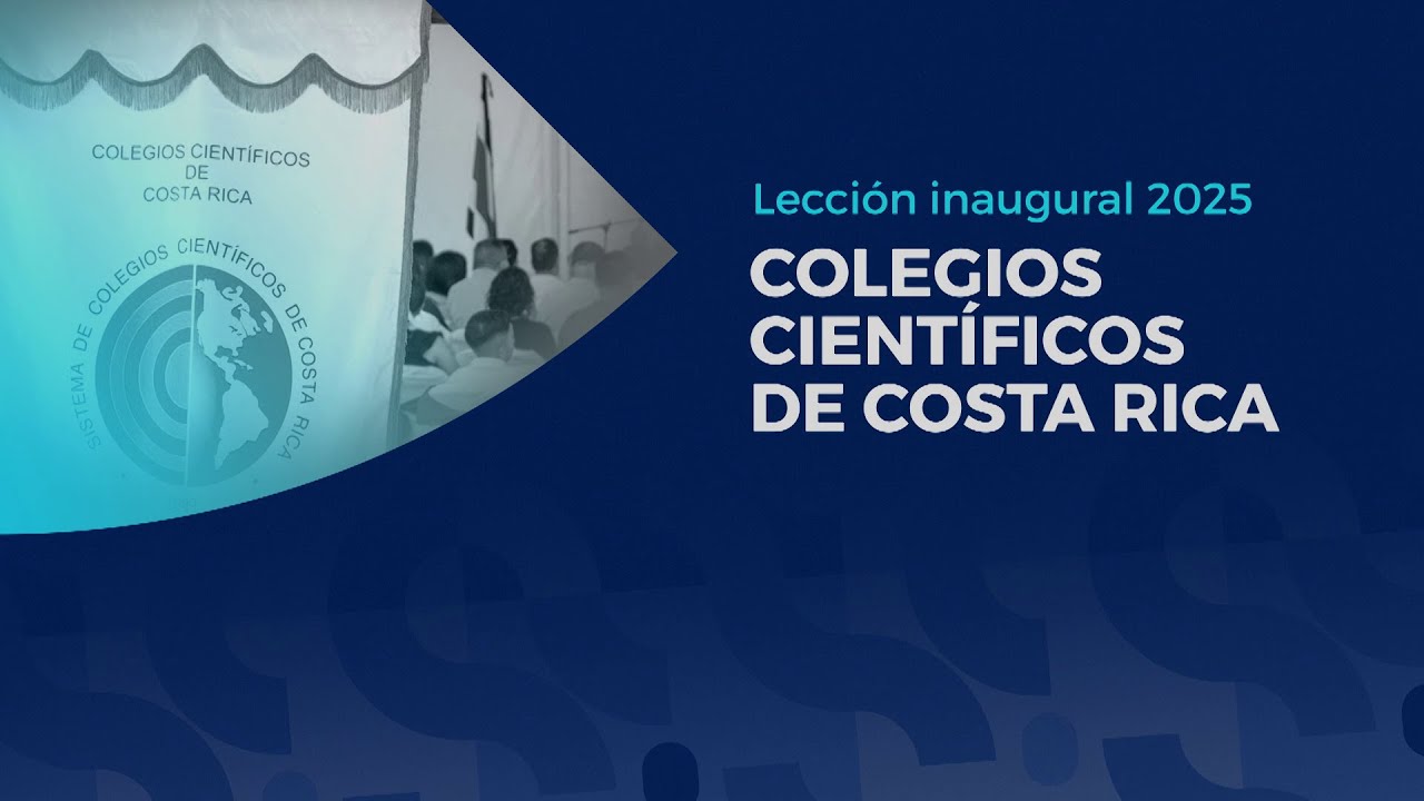 Lección Inaugural 2025 - Sistema Nacional de Colegios Científicos de Costa Rica