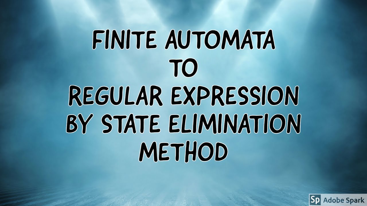 (40) UNIT 2- FINITE AUTOMATA to REGULAR EXPRESSION ( STATE ELIMINATION METHOD) : LECTURE 7 #1