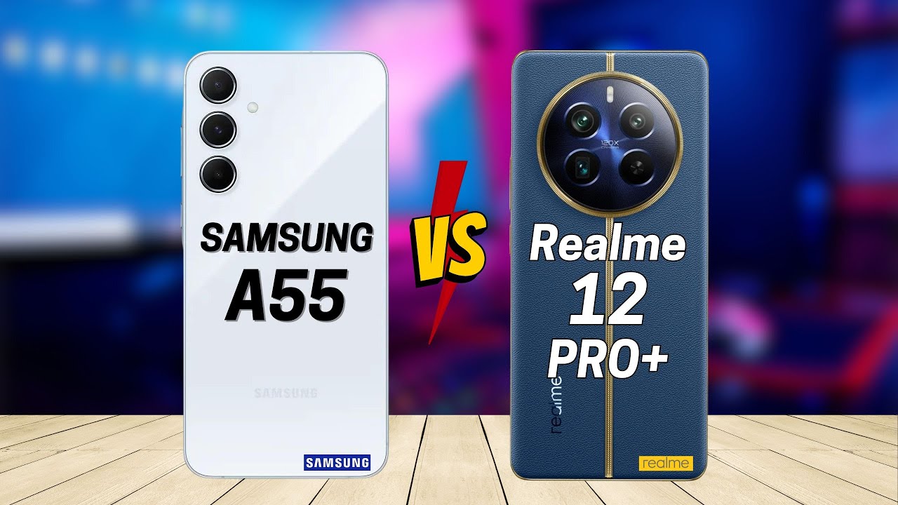 Samsung A55 vs Realme 12 Pro Plus