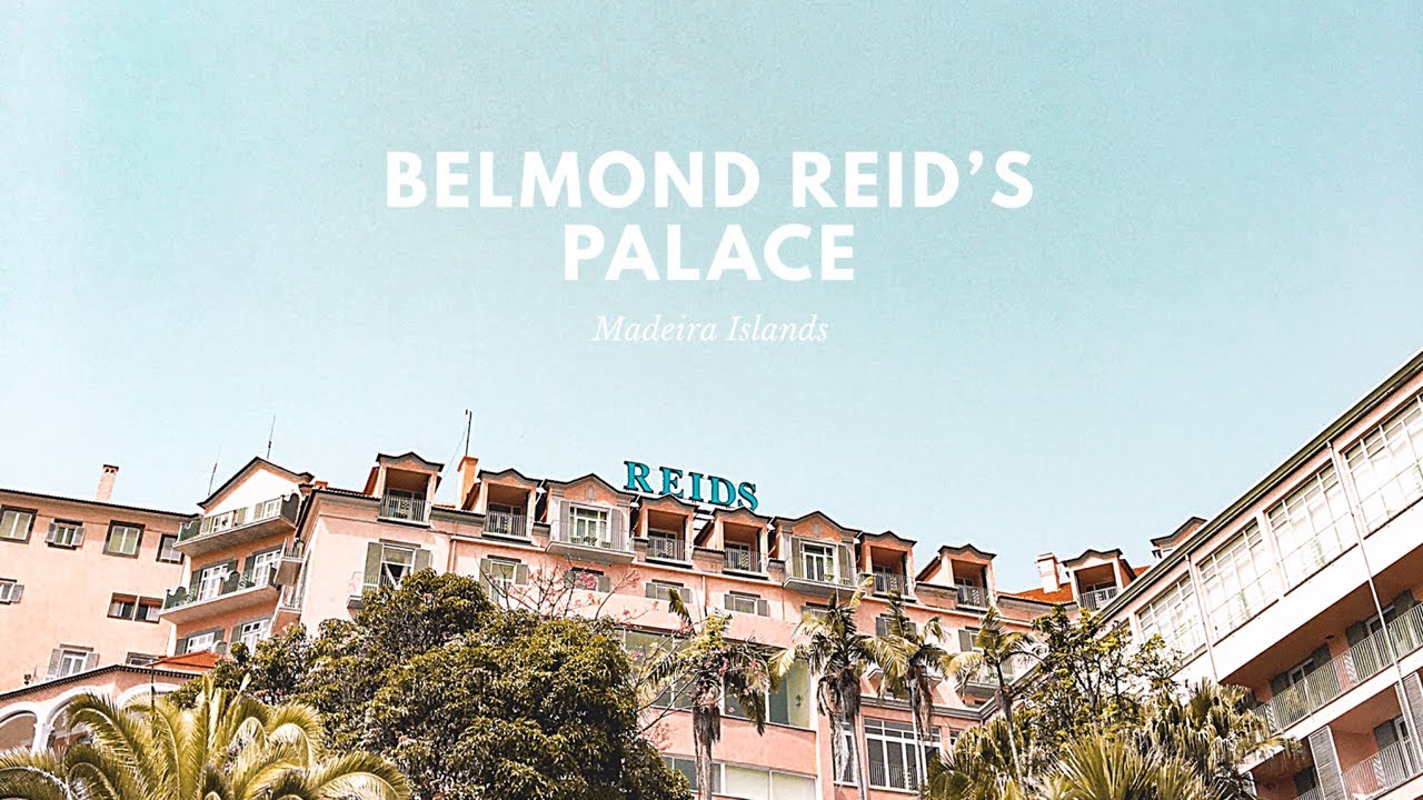 Our Stay At BELMOND REID'S PALACE In MADEIRA ISLAND