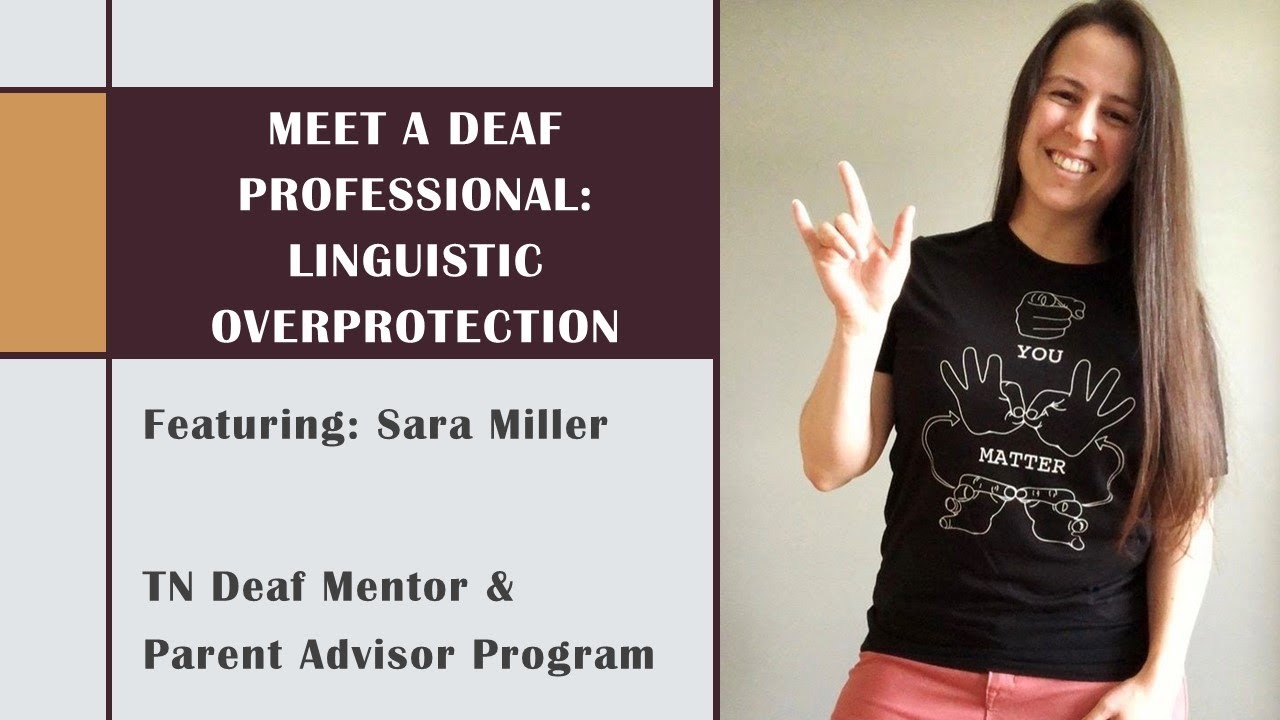 Meet A Deaf Professional - Linguistic Overprotection with Sara Miller