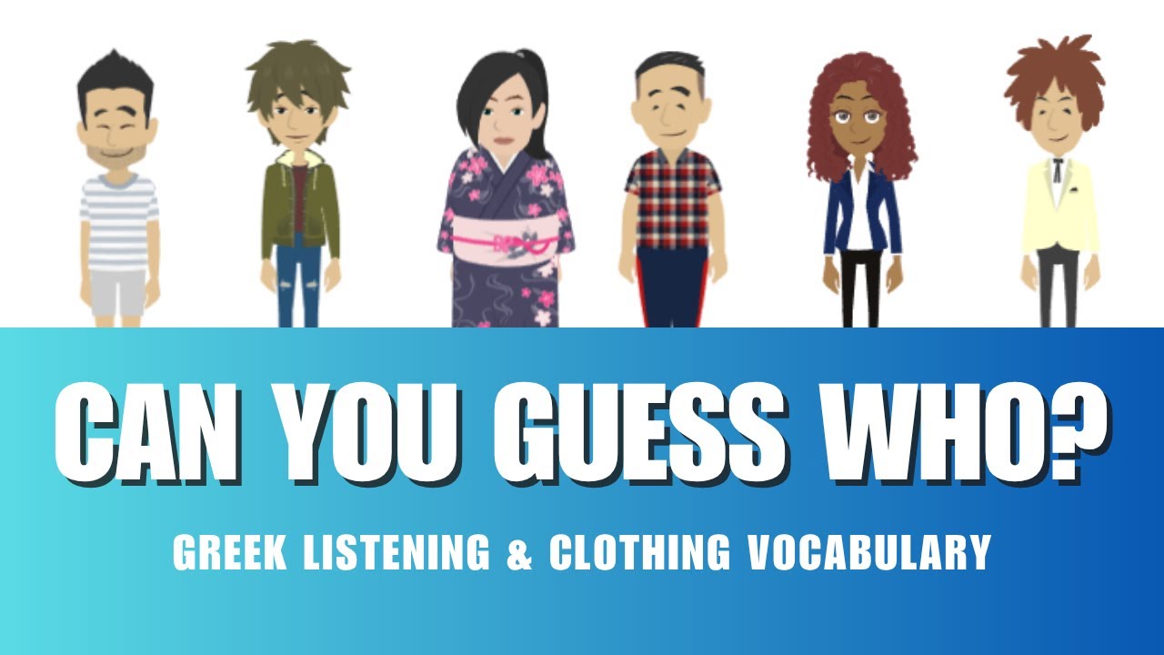 Learn Greek: Guess Who in Greek! | Fun Listening Practice with Clothing Vocabulary | Beginner |A1-A2