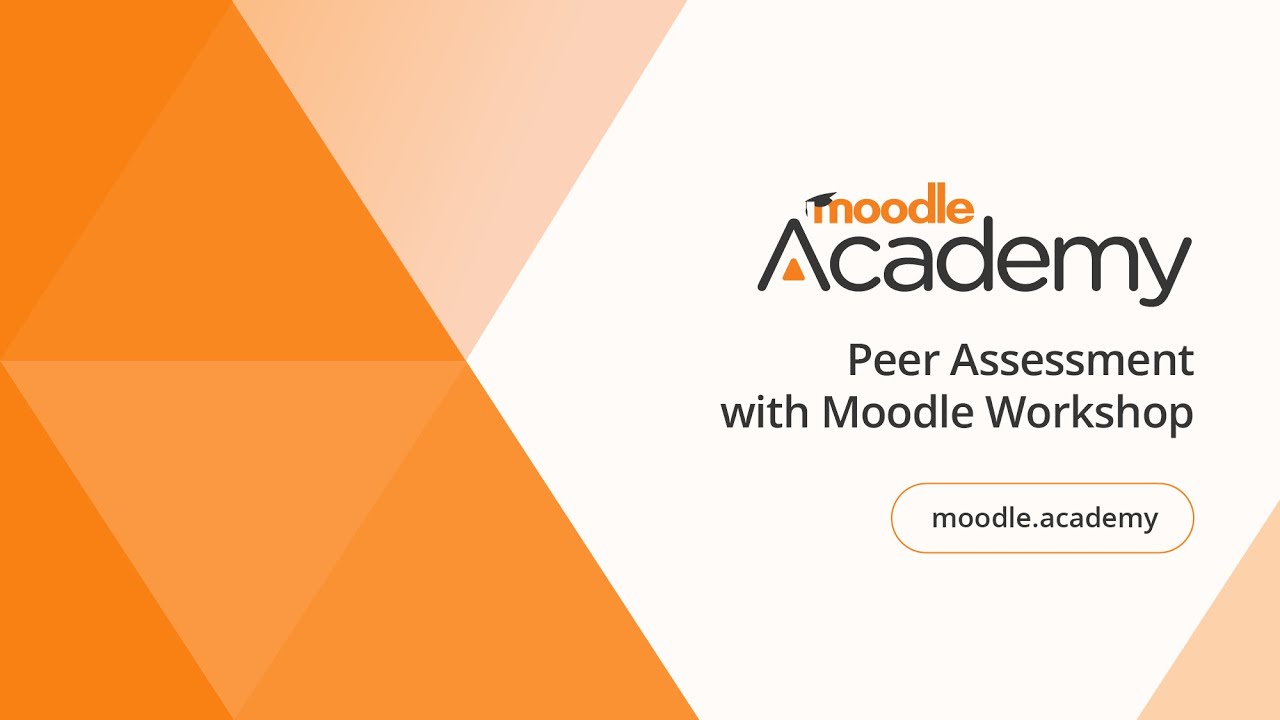 Peer Assessment with Moodle Workshop | Moodle Academy