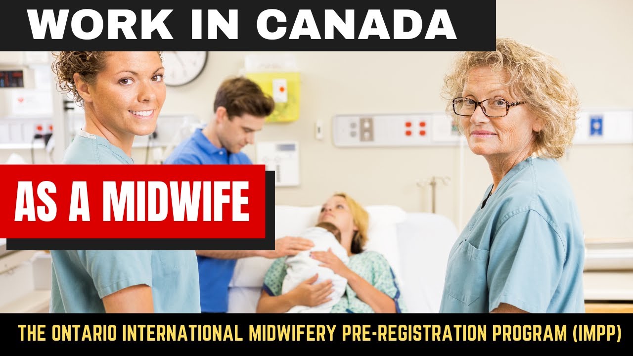 Work in Canada As A Midwife | Step by Step Guide on How to Become Registered In Ontario As A Midwife