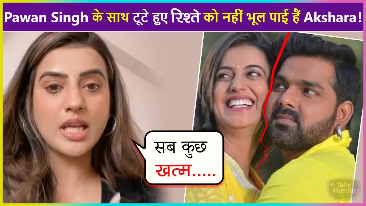 Akshara Singh Opens Up About Her Extramarital Affair With Pawan Singh