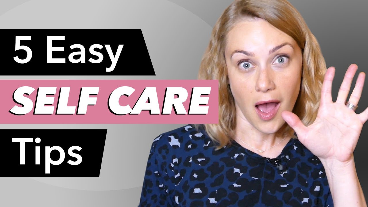 Your Self Care in 5 Easy Steps!