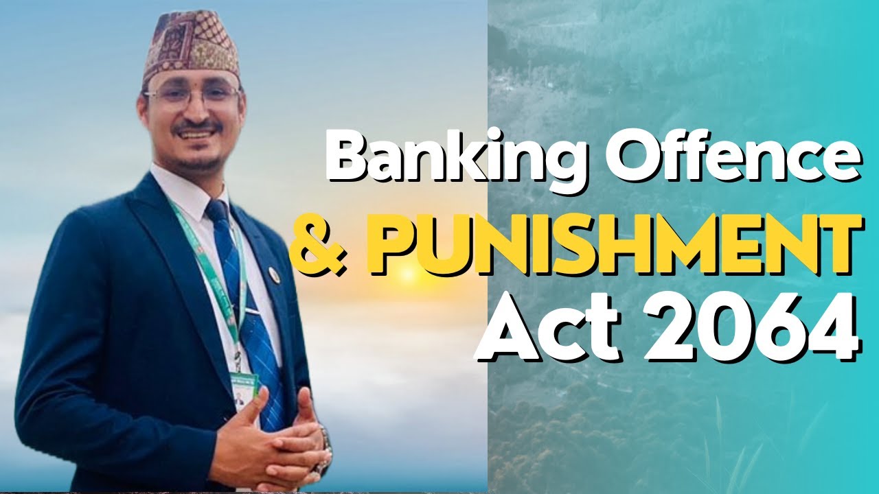 Banking Offence and Punishment Act, 2064. बैंकिङ कसूर तथा सजाय ऐन, २०६४ by Krishna Niraula (CA)