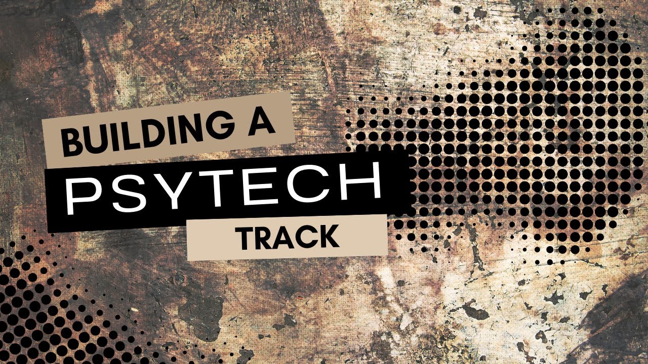 Building a PSYTECH Track - Part 3: Intro and Breaks