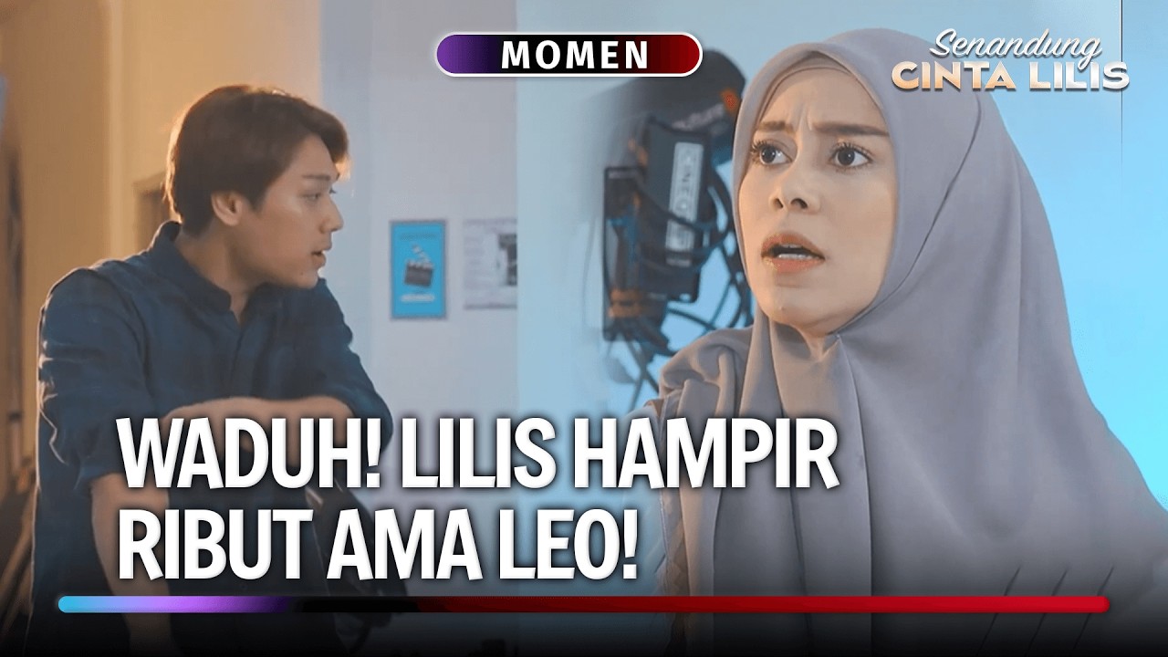 IH AMPUN! Leo Nyebelin Banget Deh Nuduh Lilis! | Momen Nyebelin Senandung Cinta Lilis Eps 8 (3/3)