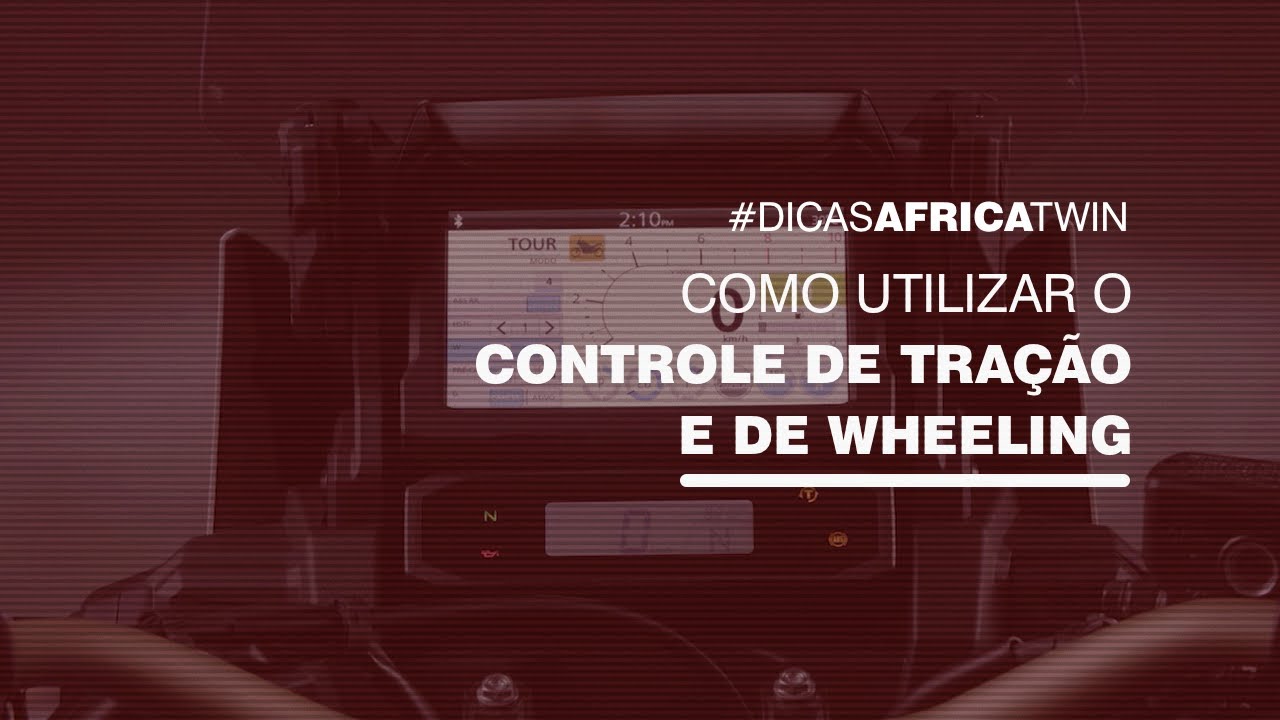 Dicas Africa Twin | Como Utilizar o Controle de Tração e de Wheeling