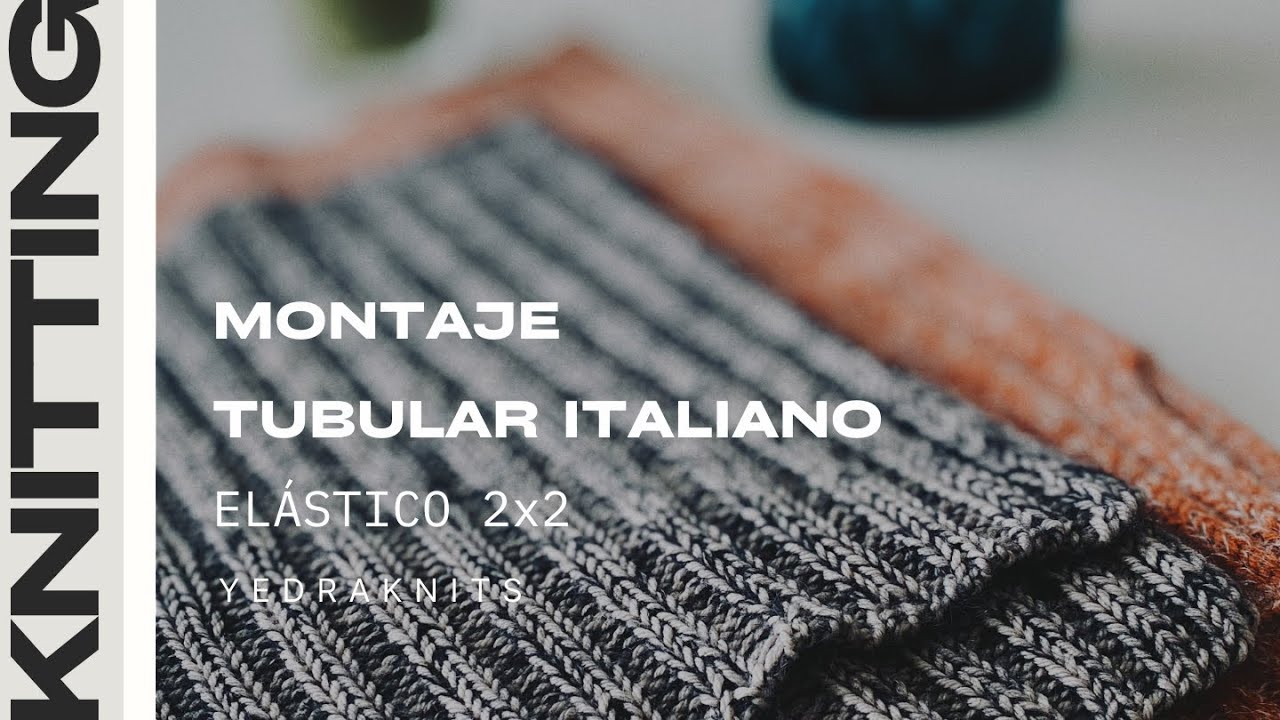 📌 Cómo Tejer el Montaje Tubular Italiano para elástico 2x2