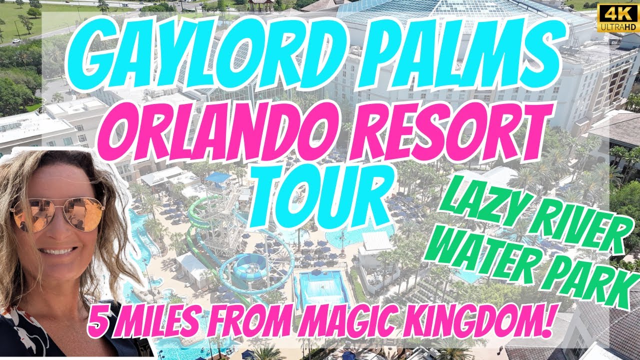 Gaylord Palms Orlando Hotel Tour | Best Resort for families and conventions