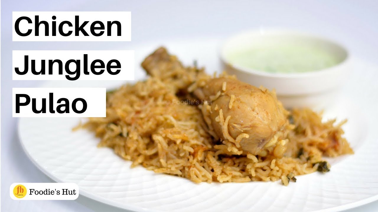 Junglee Chicken Pulao Indian Style| Murgh Pulao Indian Recipe By Foodie's Hut