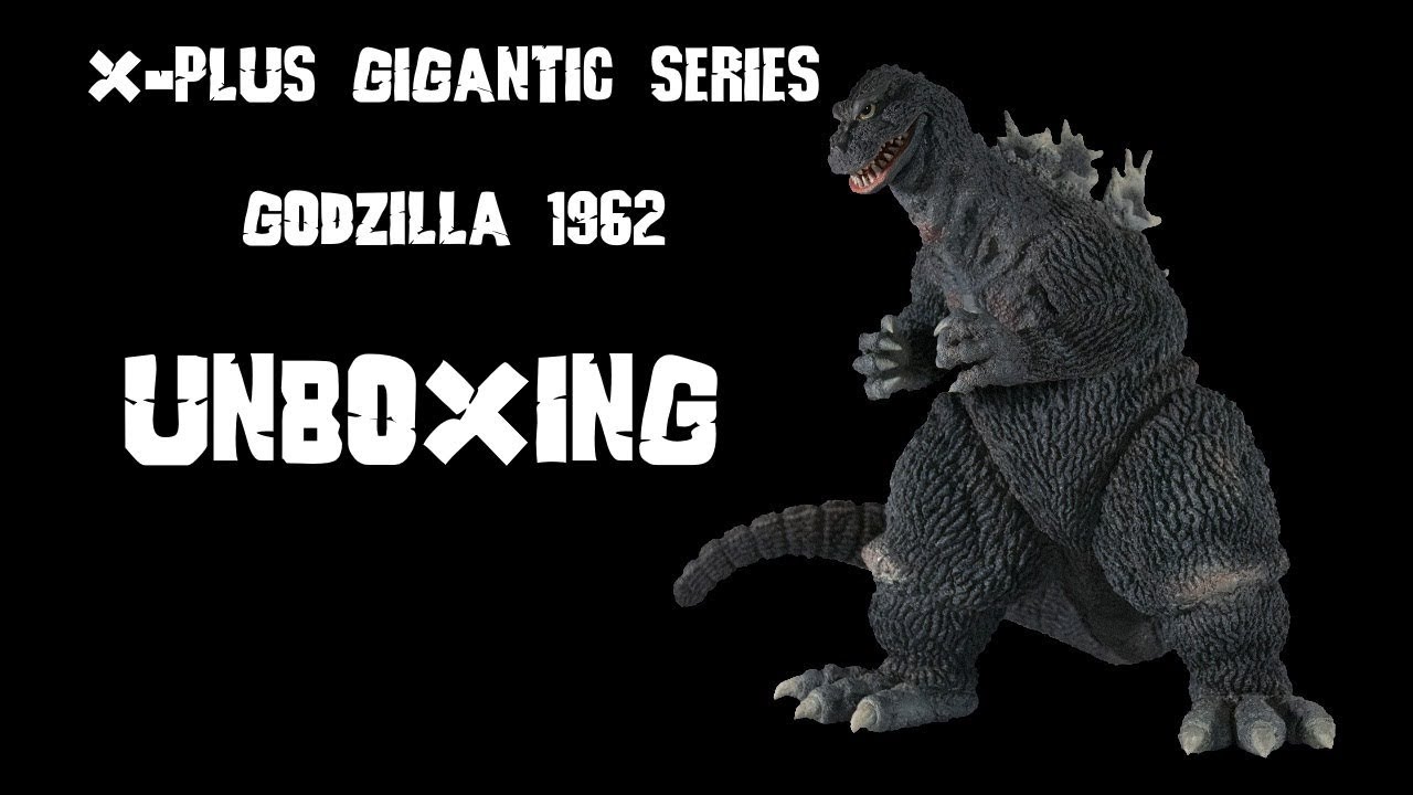 X Plus Gigantic Series Godzilla 1962 Unboxing